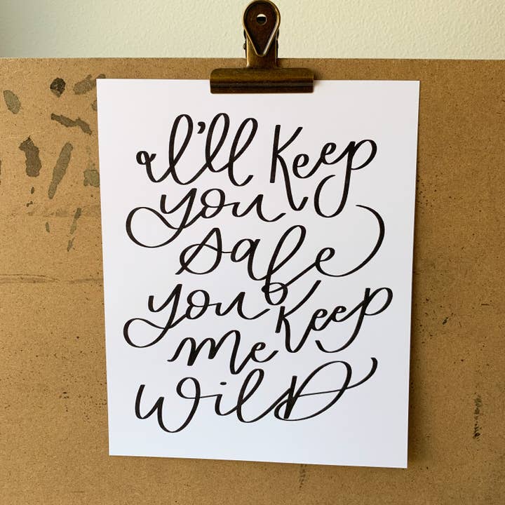 I'll Keep You Safe You Keep Me Wild Print for wholesale by Sincerely Sheri Shop