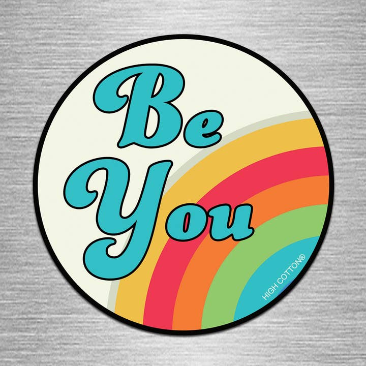 SALE - Be You round magnet for wholesale by High Cotton Gifts