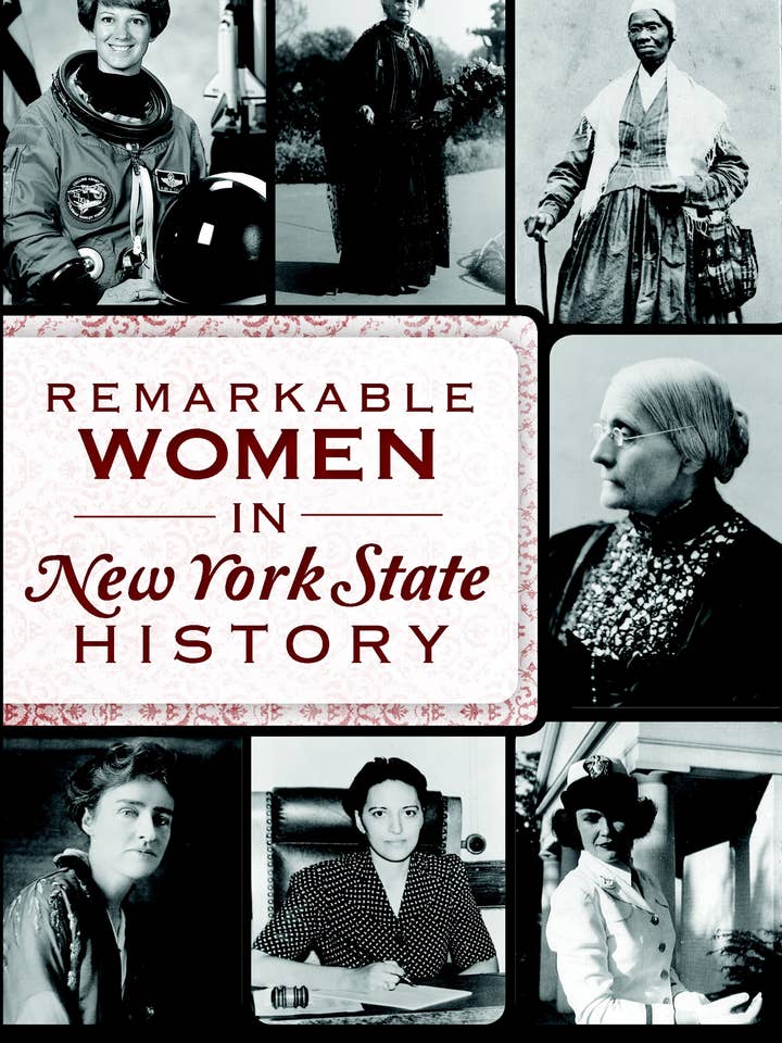 Remarkable Women in New York State History for wholesale by Arcadia Publishing