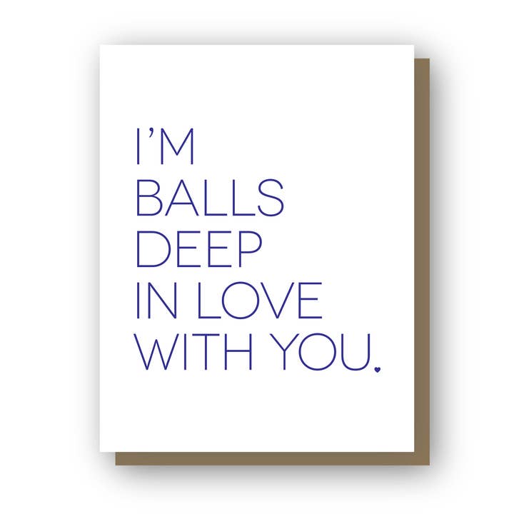 I'm balls deep in love with you, letterpress greeting card for wholesale by Wishbone Letterpress