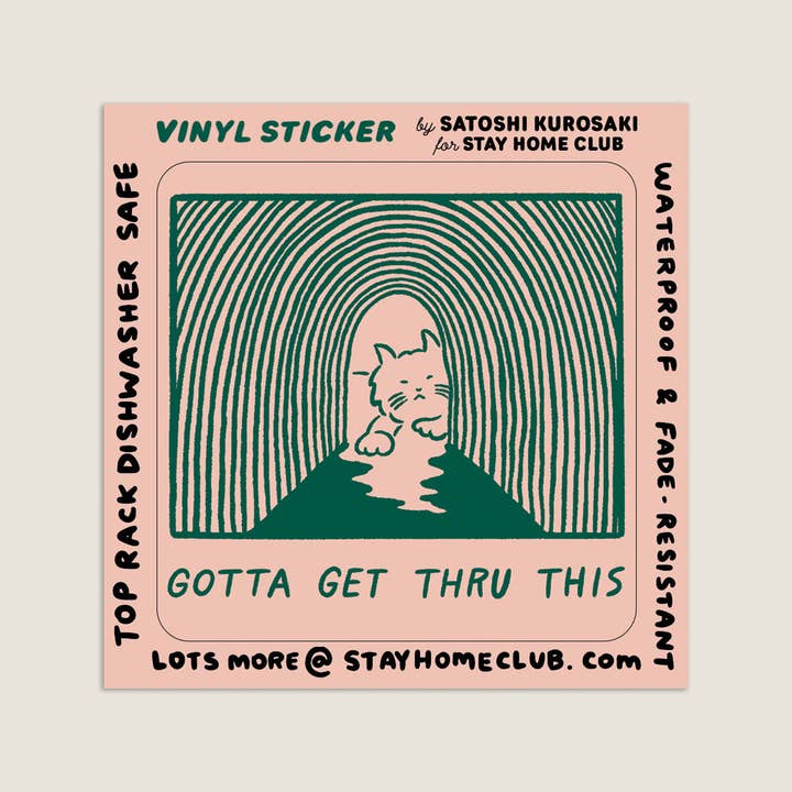 Stay Home Club - Wholesale Sticker - Gotta Get Thru This Vinyl Sticker