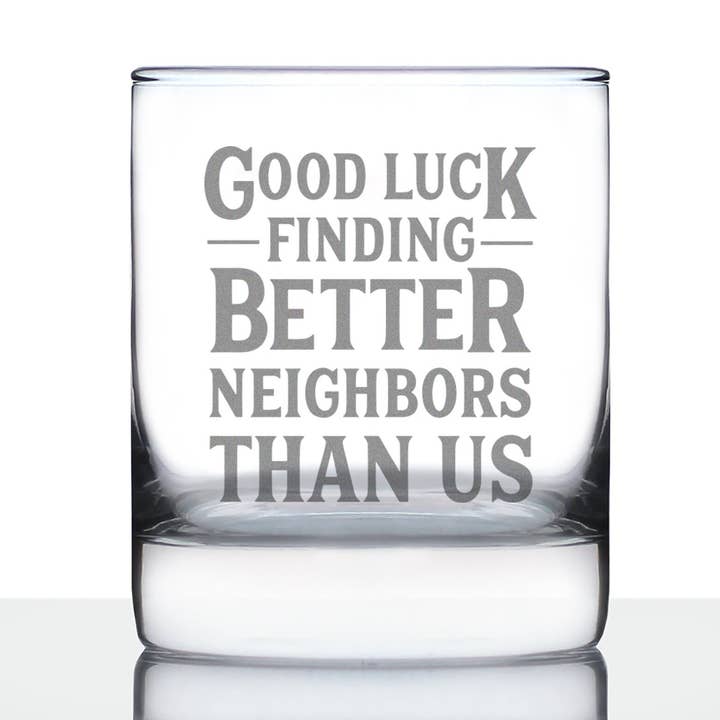 Better Neighbors Whiskey Rocks Glass - Moving Away Gifts for wholesale by bevvee