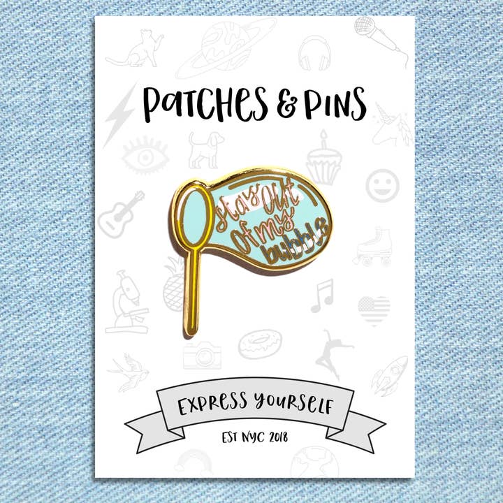 Stay Out Of My Bubble Enamel Pin for wholesale by Patches and Pins