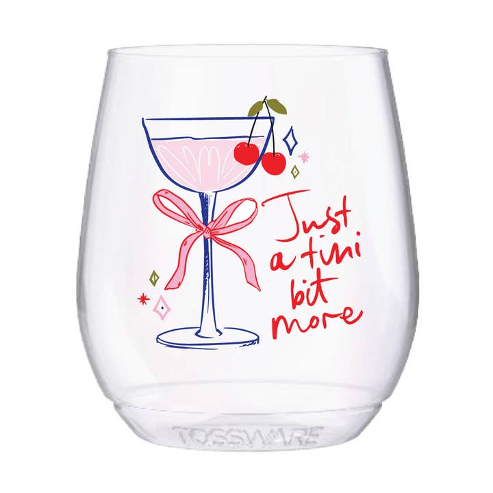 Just A Tini Bit More 14oz Stemless Wine Tossware for wholesale by Sip Hip Hooray