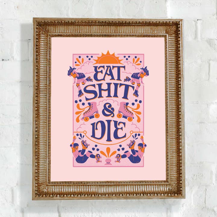 Create & Skate Factory - Wholesale Art Print - Eat Shit & Die Art Print2