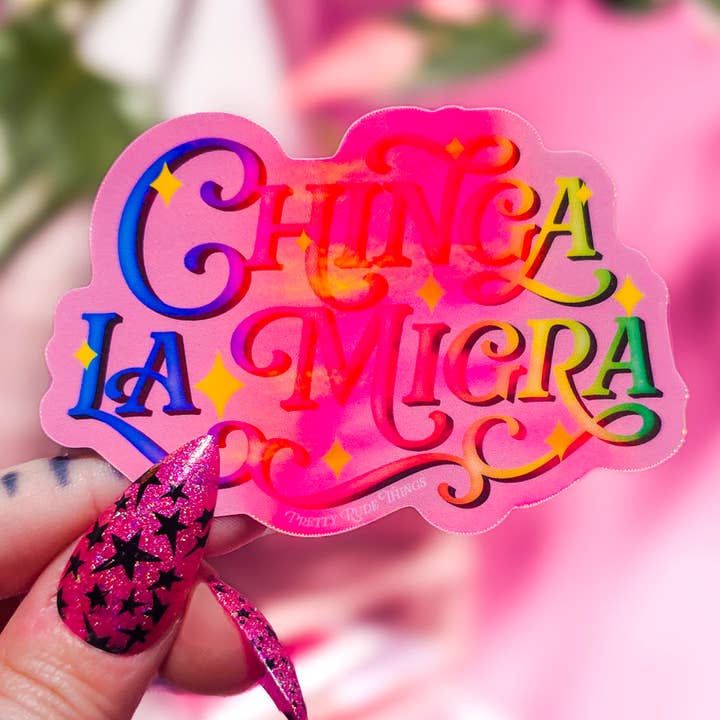 Pretty Rude Things - Wholesale Sticker - Chinga La Migra, F*ck ICE, Pro Immigration Sticker2