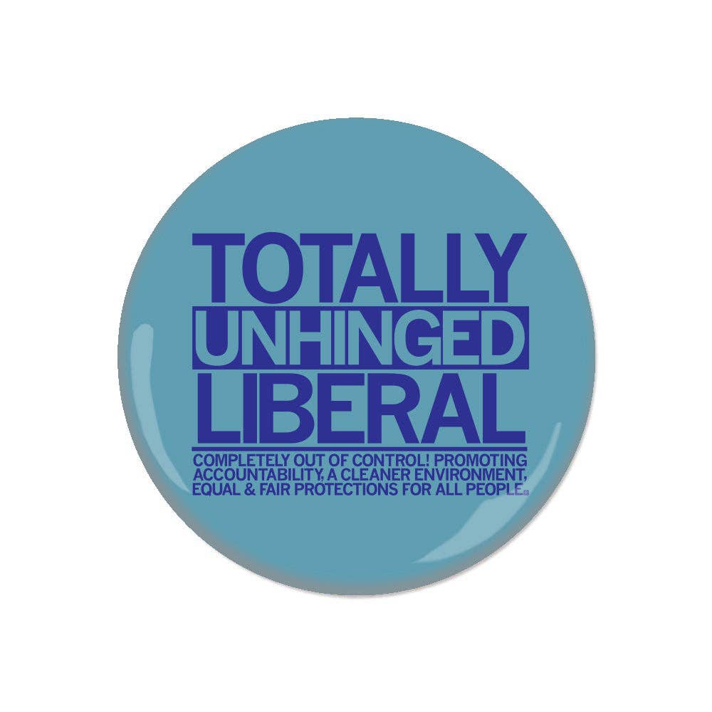 RAYGUN - Wholesale Lapel Pin/Button - Totally Unhinged Liberal Button0