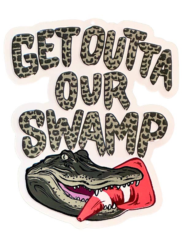 Outta Our Swamp Aluminum Sign for wholesale by Freehand Goods