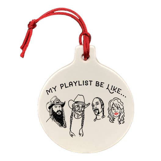 The Cheeky Tree - Wholesale Ornament - My Playlist Be Like - Snoop, Stapleton, Parton, Willie1