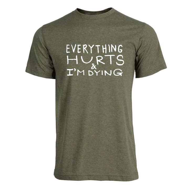 Everything Hurts (& I'm Dying) : T-shirt unisexe pour la vente par Megan Lee Designs