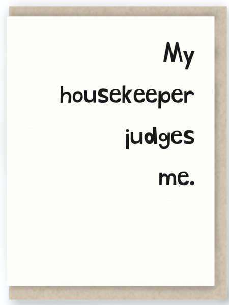 425: My Housekeeper ... Funny Friendship / Sarcastic for wholesale by Hit and Run Greetings