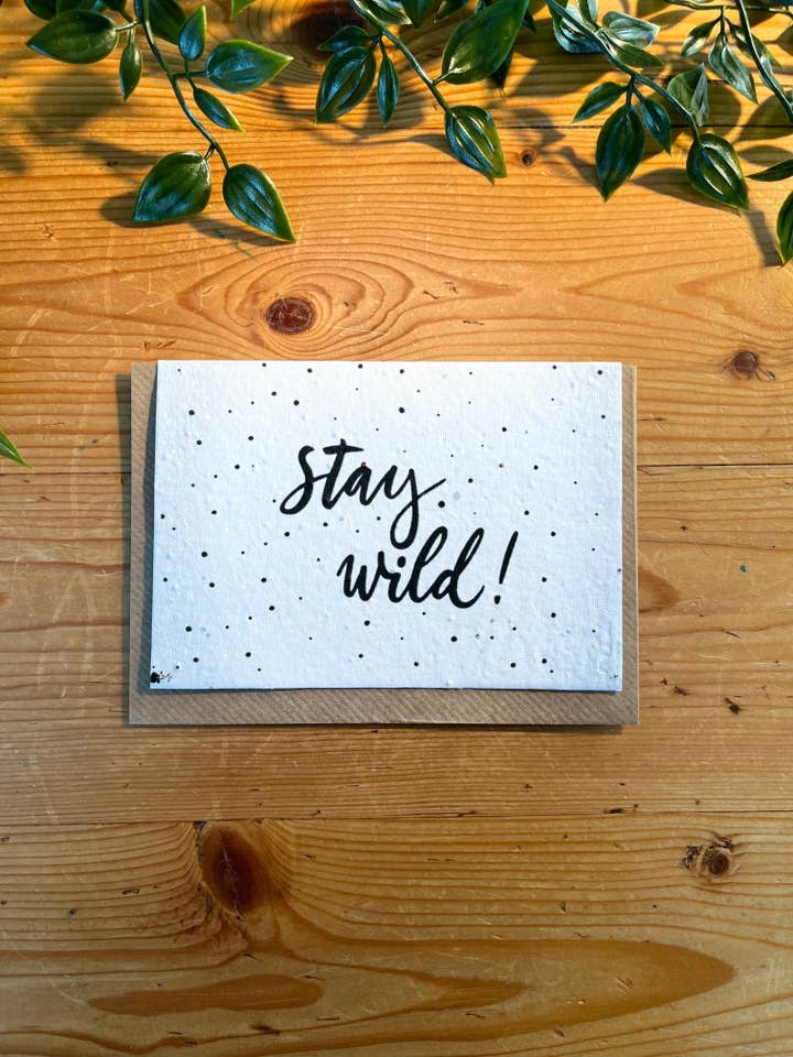 Stay Wild - Plantable Seed Card for wholesale by Scribe & Grow