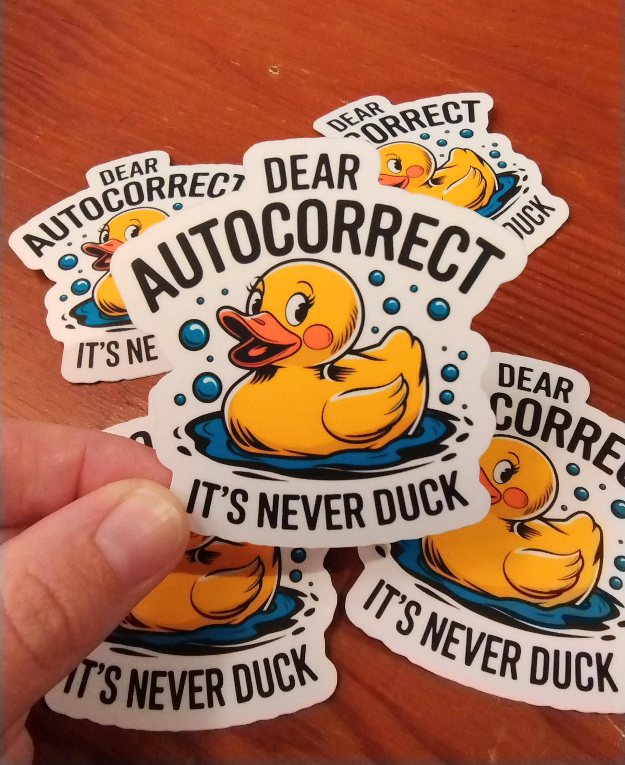 The Crafty Bookworm3 - Wholesale Sticker - Dear Autocorrect It's Never Duck Sticker, Funny Fowl Humor2