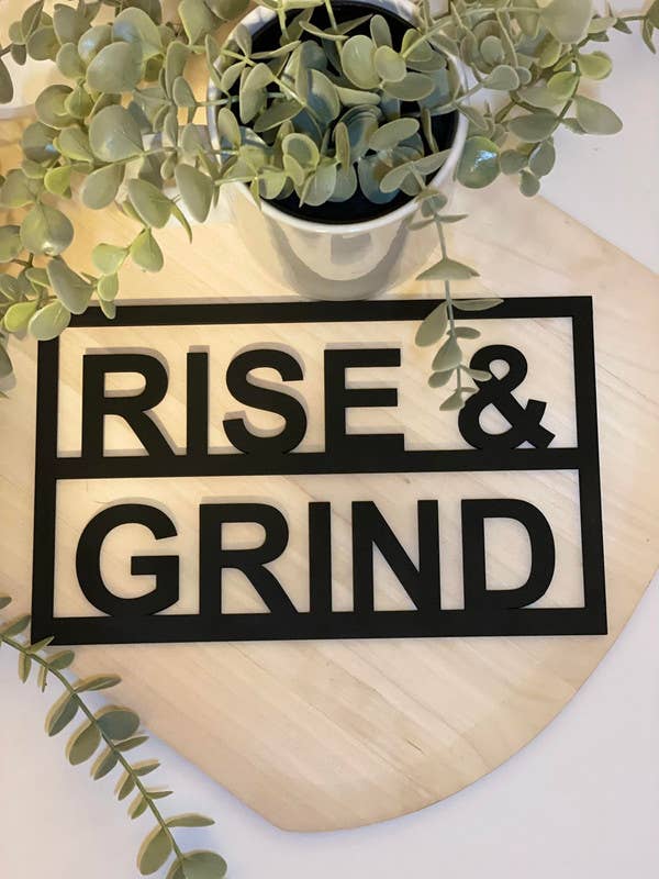 Rise & Grind - Statement Schild für den Großhandel von bluefortytwodesigns