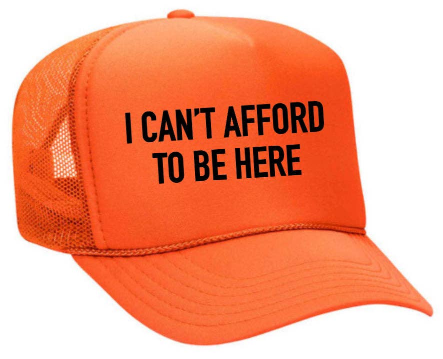 Inappropriate Trucker Hats - Wholesale Trucker Hat - Unisex - I Can’t Afford To Be Here Trucker Hat10