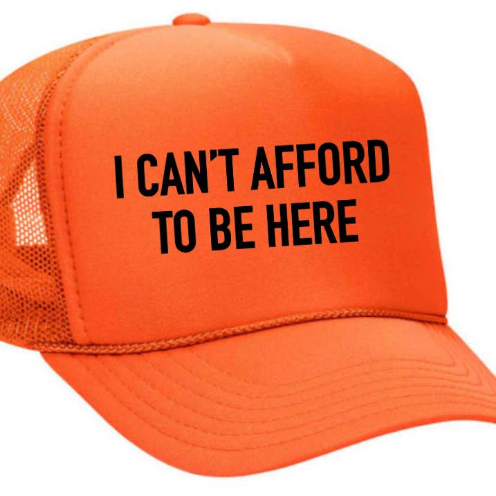 Inappropriate Trucker Hats - Wholesale Trucker Hat - Unisex - I Can’t Afford To Be Here Trucker Hat10