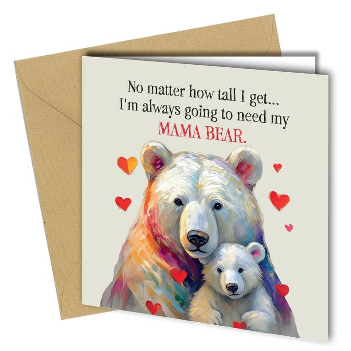 #1606 Ik heb altijd mijn Mama Bear/Moederdag-verjaardagskaart nodig voor wholesale door Close to the Bone Greeting Cards and Gifts