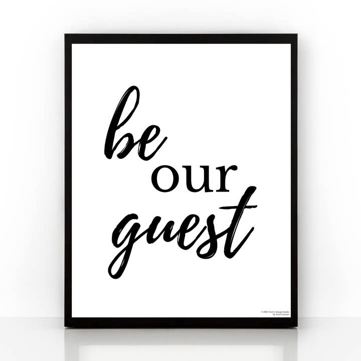 Home Art Print, Be Our Guest, Home Decor for wholesale by Terri's Design Studio