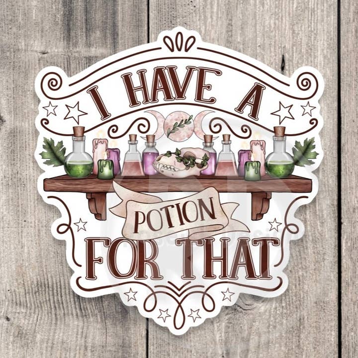I Have a Potion for That Witchy - Vinyl Sticker for wholesale by Roseish Designs