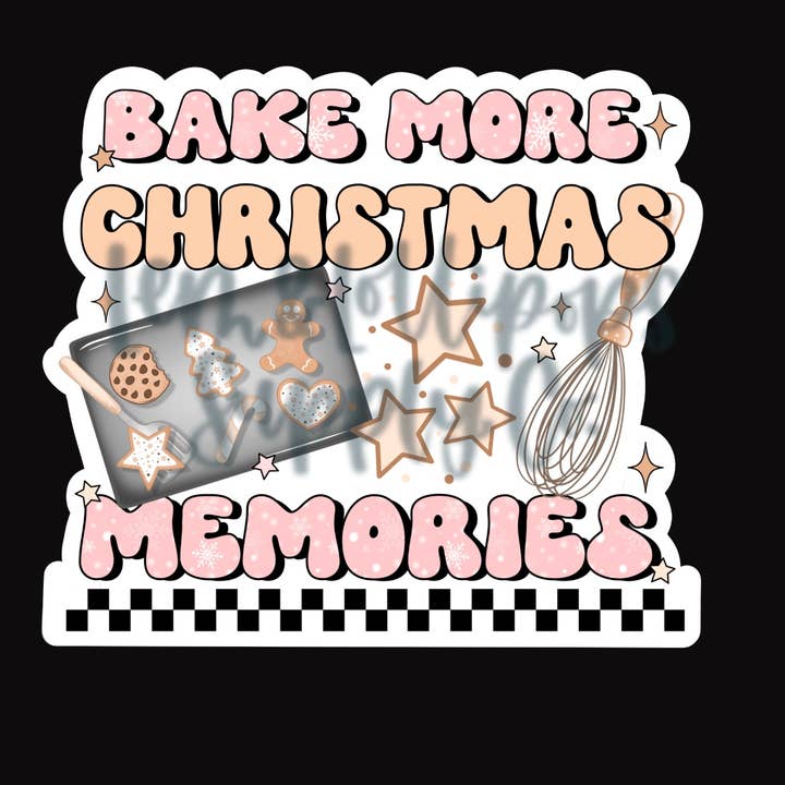 Bake More Christmas Memories Sticker for wholesale by Lem&Lollipops Supply Co. LLC