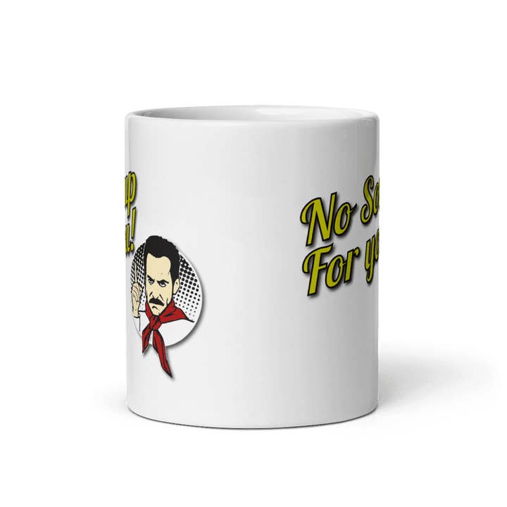 Art-O-Rama Shop - Vendita all'ingrosso Tazza - Tazza con citazione No Soup For You1