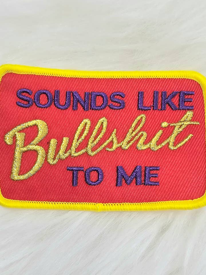 'Sounds Like Bullshit To Me' Red, Yellow and Purple Woven Embroidery Iron On Patch for wholesale by Scratch Decor