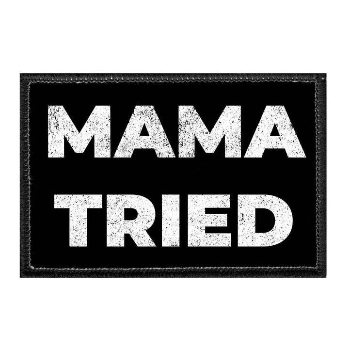 Pull Patch - Wholesale Patch - Mama Tried - Removable Patch