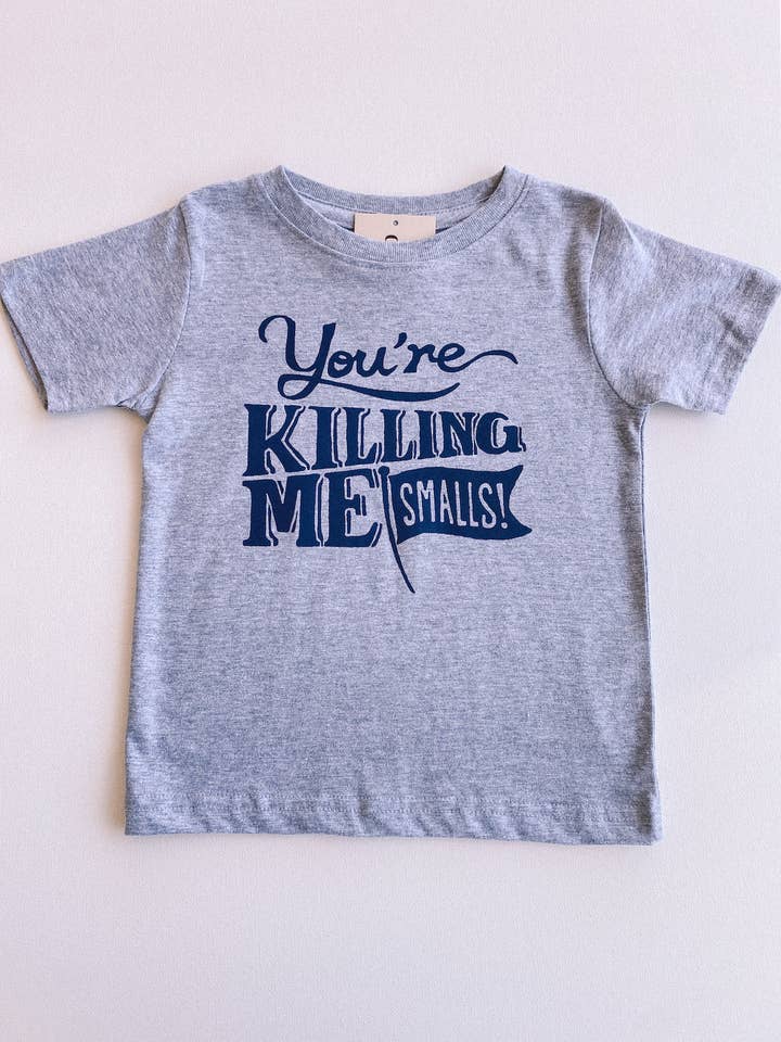 you're killing me smalls tee for wholesale by Daffodilly