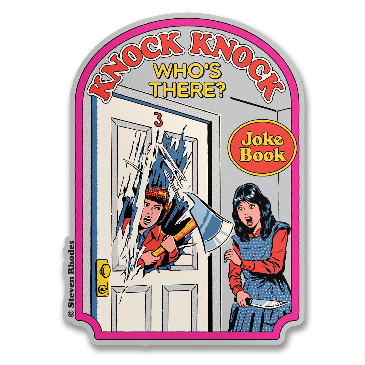 Hybris Production AB - Wholesale Sticker - Steven Rhodes - Knock Knock Who's There Sticker0