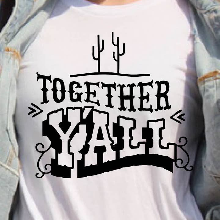 Together Y'All Screen Print Transfer for wholesale by Snappy 6 Co