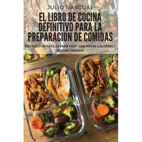 Books by splitShops - Wholesale Cookbooks & Food - El Libro de Cocina Definitivo Para La Preparaci de Comidas: 1oo Recetas F當iles Para Vivir Con Pocas Calor僘s Y Mucha Energ僘 - Paperback