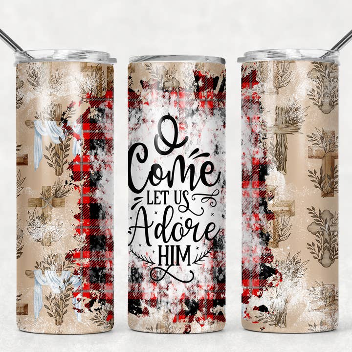 O Come Let Us Adore Him for wholesale by Triple D's Tumblers n More