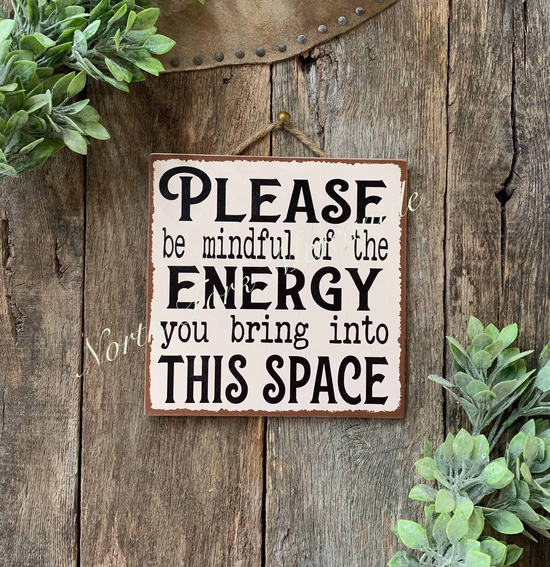 North Fork Mercantile - Wholesale Sign - Please Be Mindful Of The Energy You Bring Into This Space