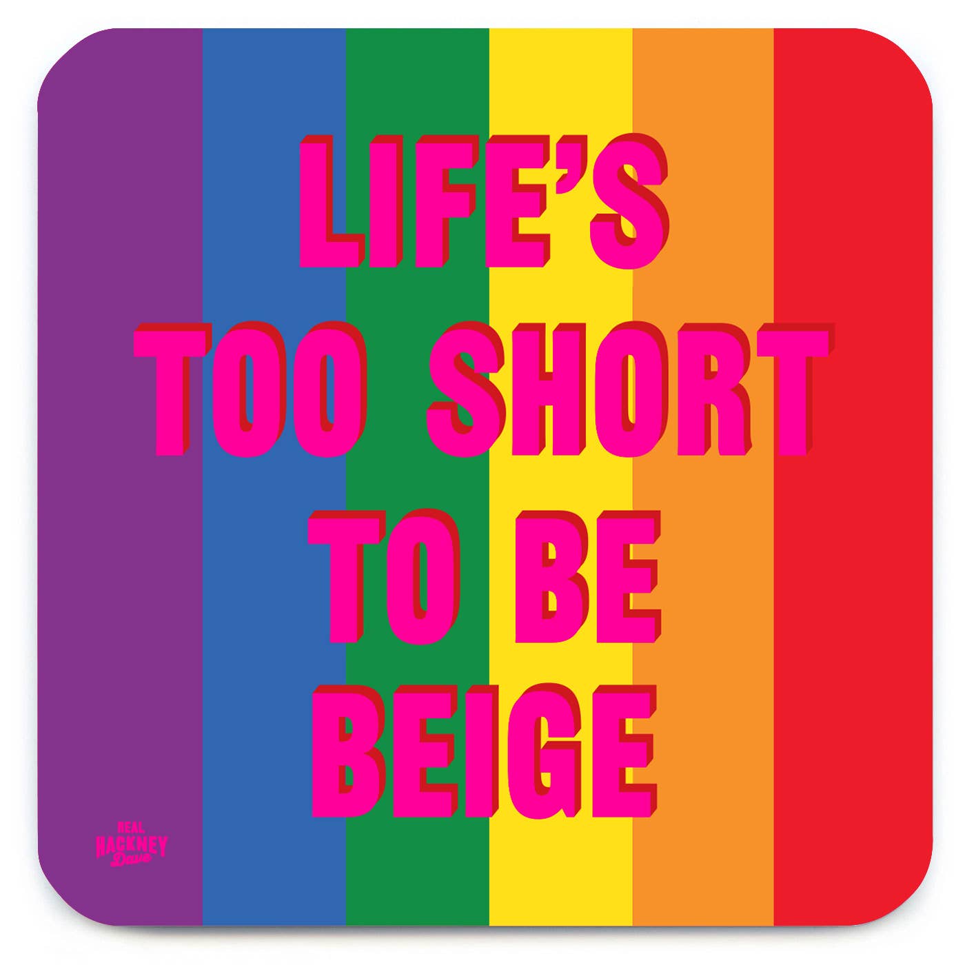 Brainbox Candy – wholesale Coasters – Funny Gift - Life Is Too Short Coaster By Real Hackney Dave0