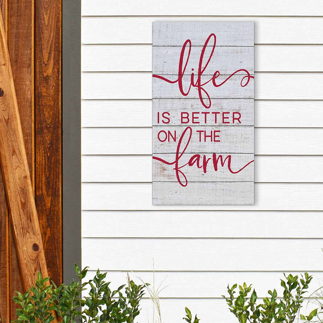 Kindred Hearts - Wholesale Sign - 11x20 Life Is Better Farm Whitewash Indoor Outdoor Sign13