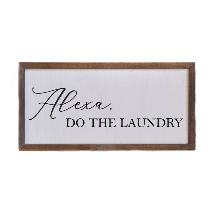Driftless Studios - Wholesale Sign - 12x6 Alexa, Do The Laundry Wall Sign - DW010