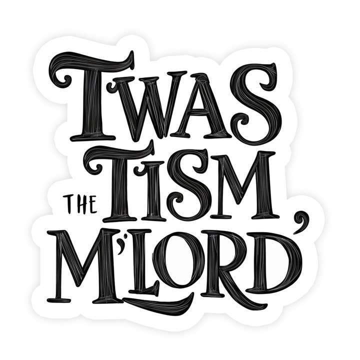 Twas The Tism My Lord Tekstklistermærke, Sjov autisme-klistermærke for engroshandel hos Sticker Bull