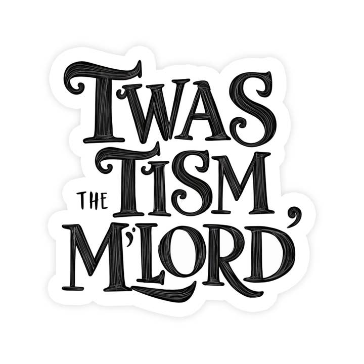 Sticker Bull - Wholesale Sticker - Twas The Tism My Lord Text Sticker, Funny Autism Sticker