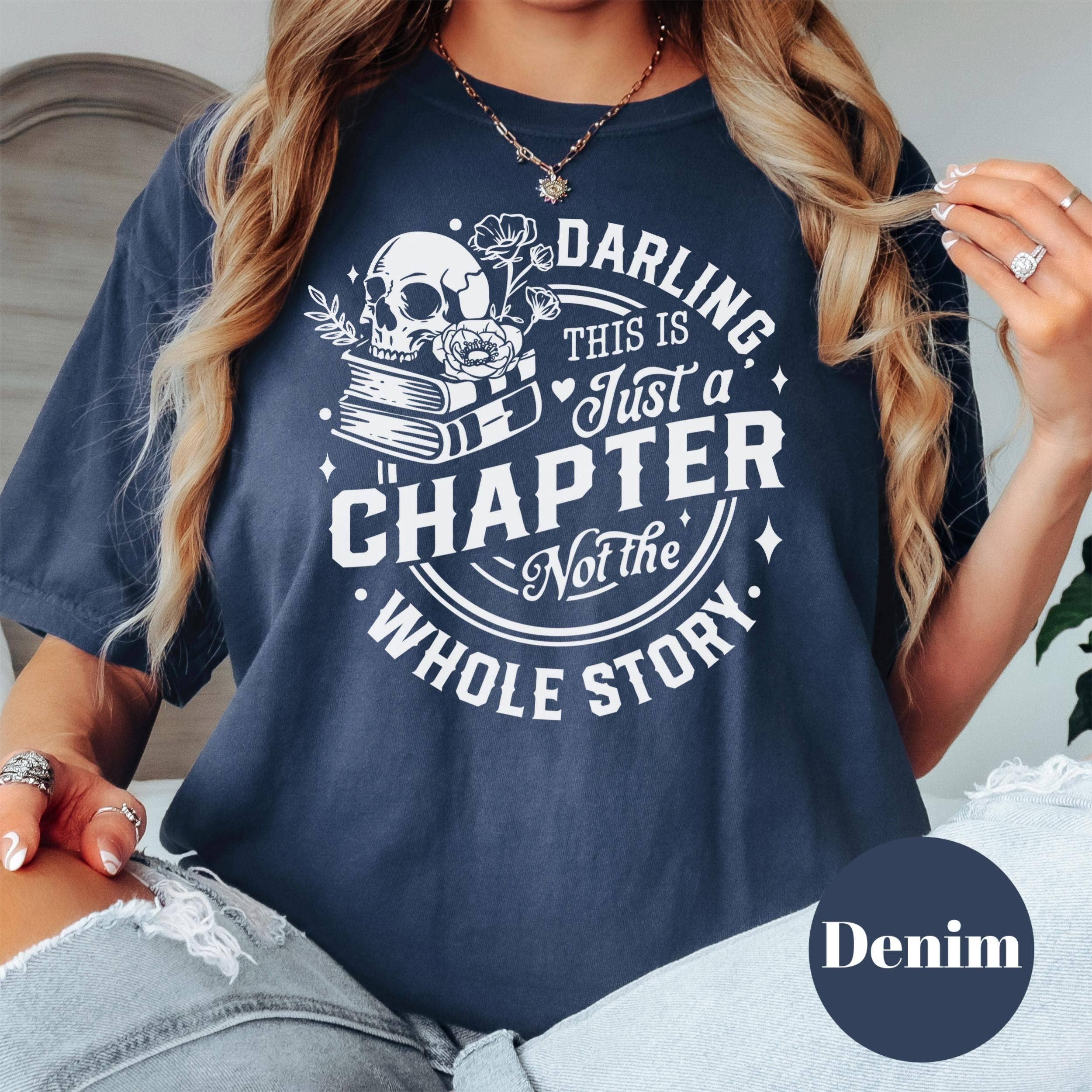 Epic Life  - Designed – wholesale Screen printed t-shirt – Women′s – Just a Chapter Shirt, Comfort Colors® Shirt, Gothic Book Lover Tee, Inspirational Reading Shirt, Skull Book Shirt, Mental Health Gift4