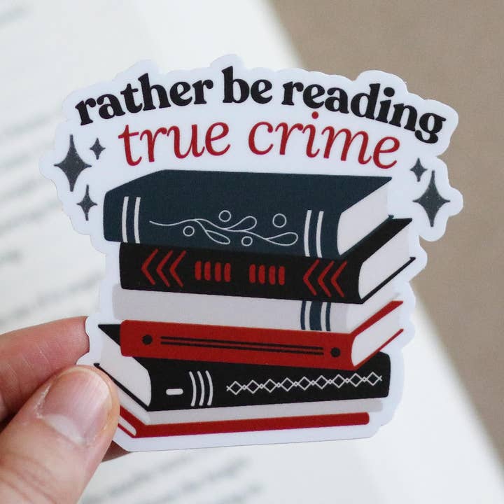 Rather be Reading True Crime Books Sticker for wholesale by The Sticker Shop
