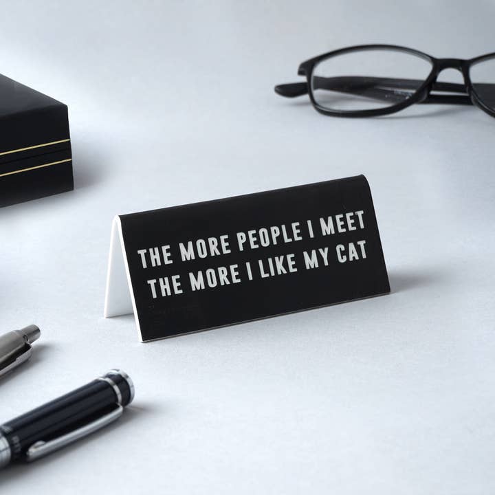 '...The More I Like My Cat' Black Desk Sign for wholesale by CGB Giftware