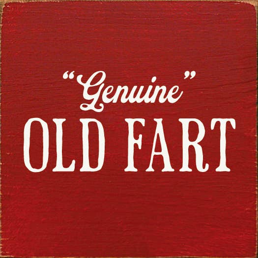 SAWDUST CITY – wholesale Sign – "Genuine" Old Fart Wood Sign3