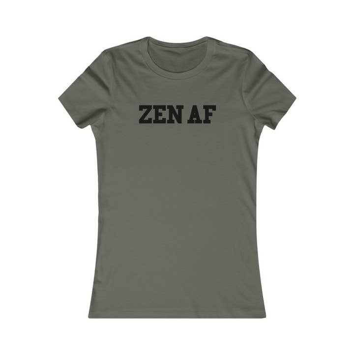 Better Planet Studio - Wholesale Screen Printed T-Shirt - Women's - Zen Af - Women's Favorite Tee6
