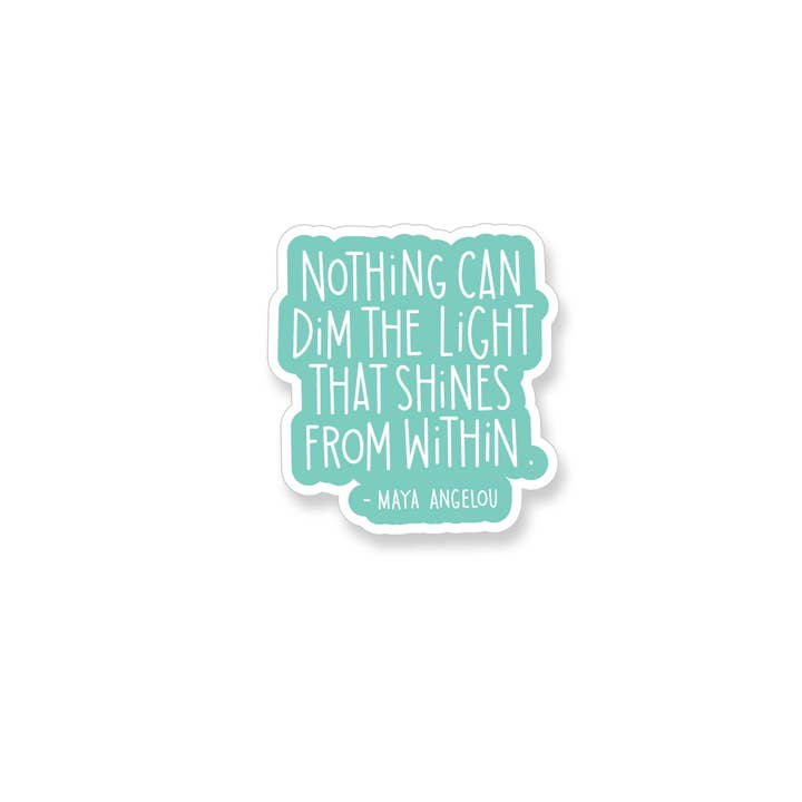 Maya Angelou Light That Shines Vinyl Sticker for wholesale by Apartment 2 Cards