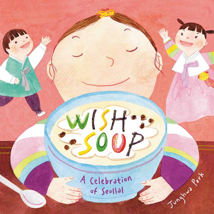 Wish Soup: A Celebration of Seollal for wholesale by Hachette Book Group