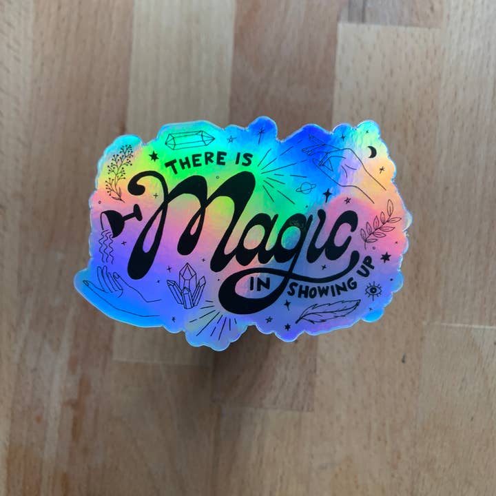 Good Letters Design - Wholesale Sticker - Magic in Showing Up Sticker