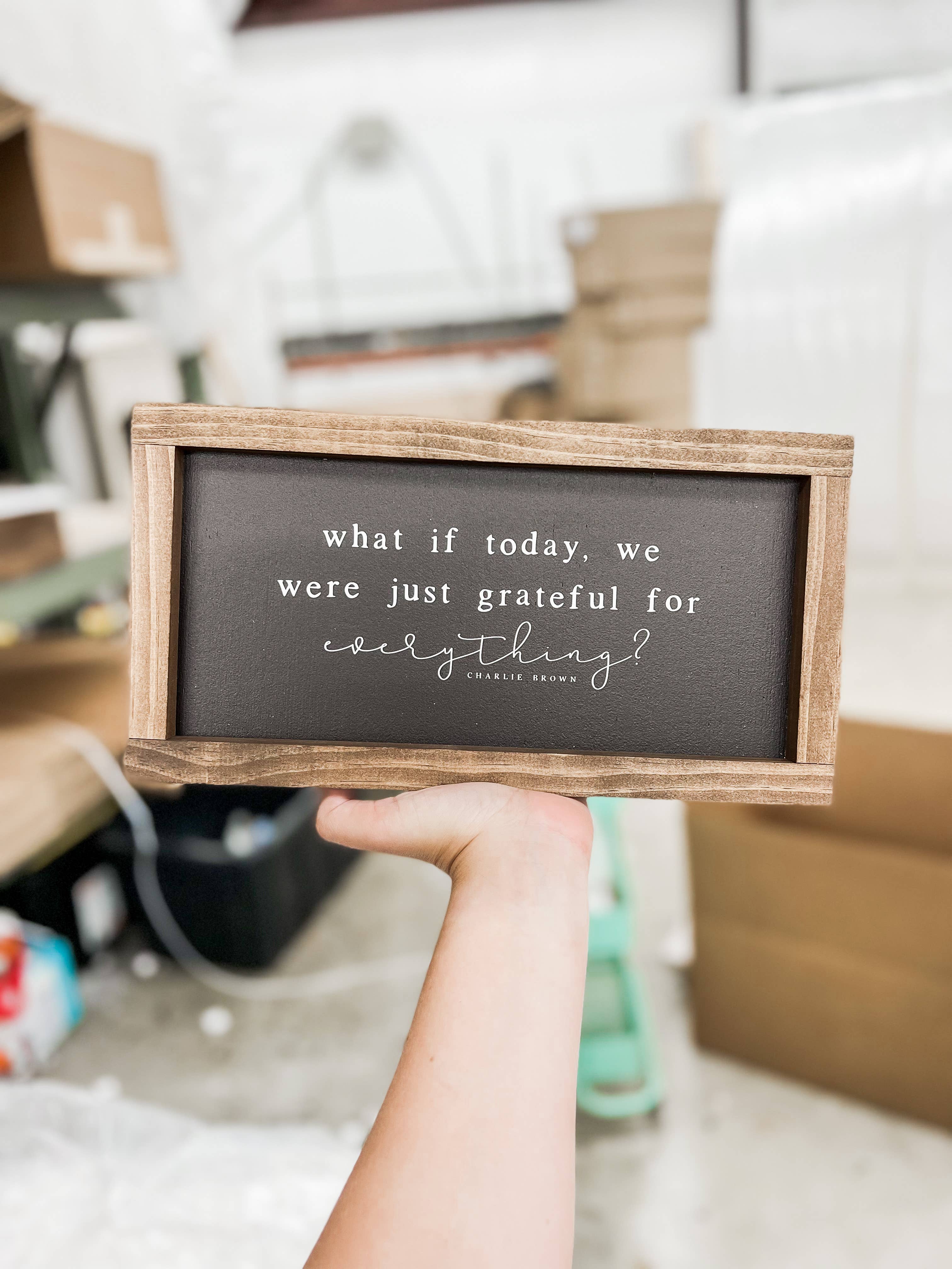 Lily and Sparrow - Wholesale Sign - What If Today, We Were Just Grateful | Home Decor4