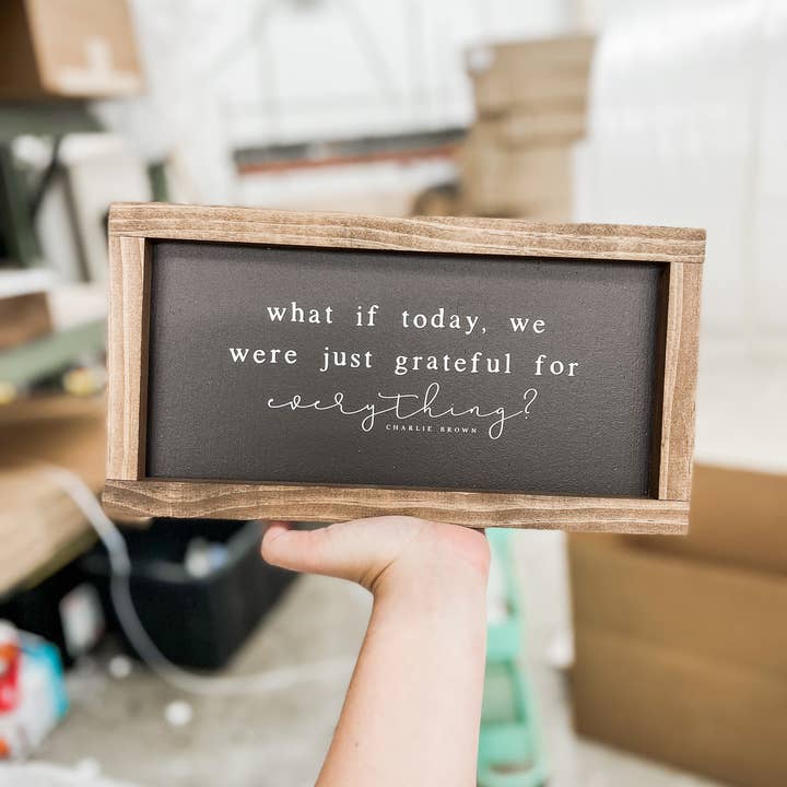 Lily and Sparrow - Wholesale Sign - What If Today, We Were Just Grateful | Home Decor4