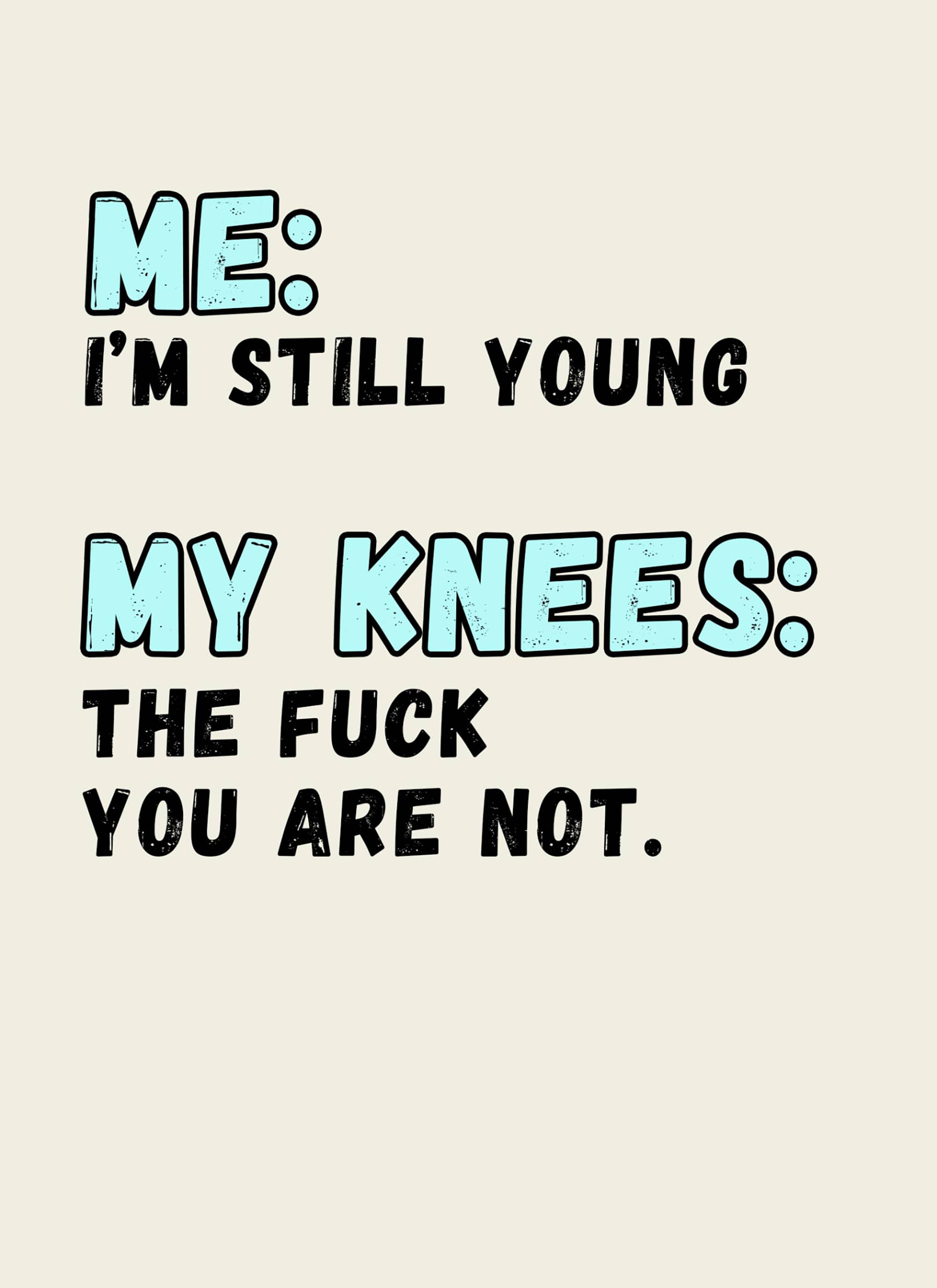 Go La La – wholesale Birthday card – My Knees - funny birthday card 2