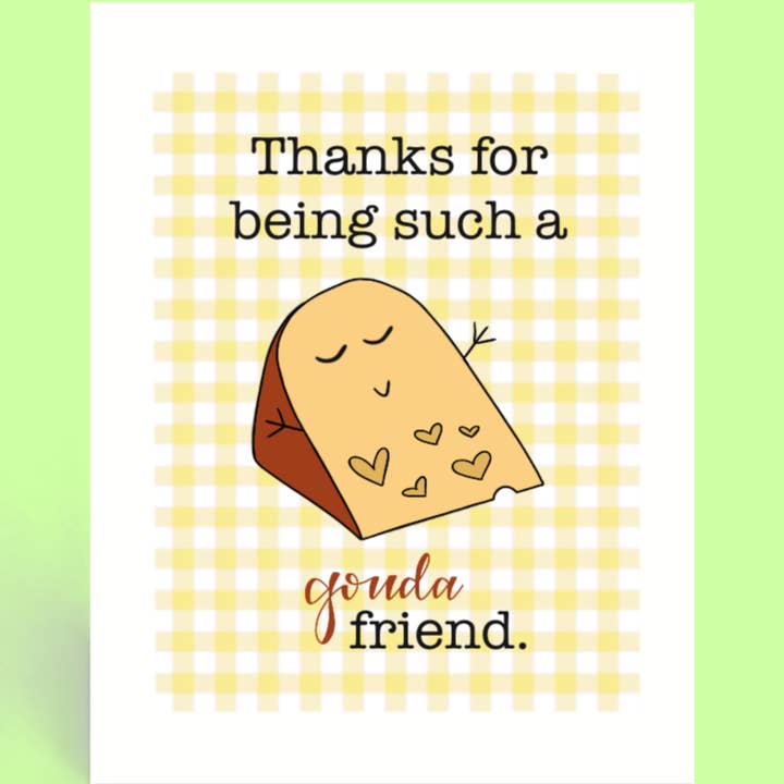 Cards o' Glee LLC - Wholesale Friendship Card - Gouda Friend
